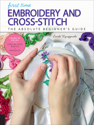 cover image of First Time Embroidery and Cross-Stitch
